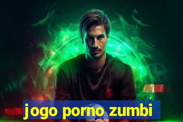 jogo porno zumbi